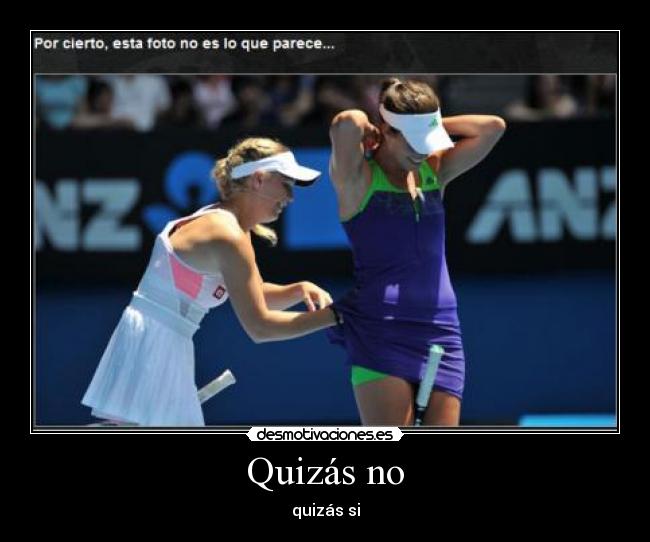 Quizás no - quizás si