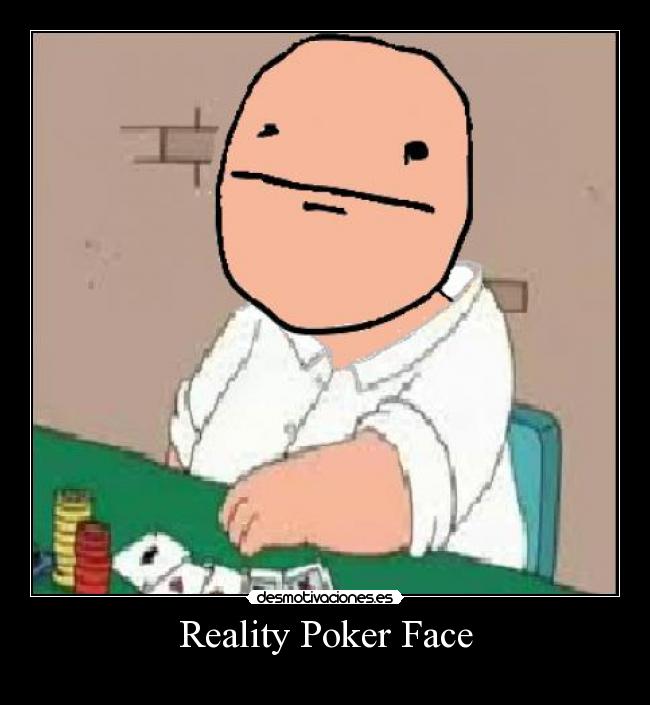 Reality Poker Face -