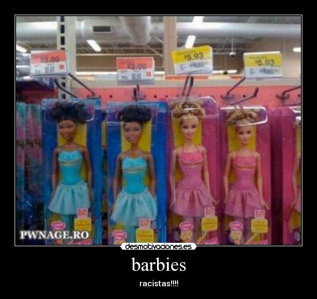 barbies - racistas!!!!