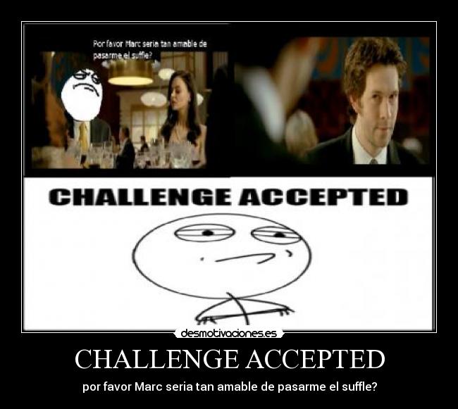 CHALLENGE ACCEPTED -