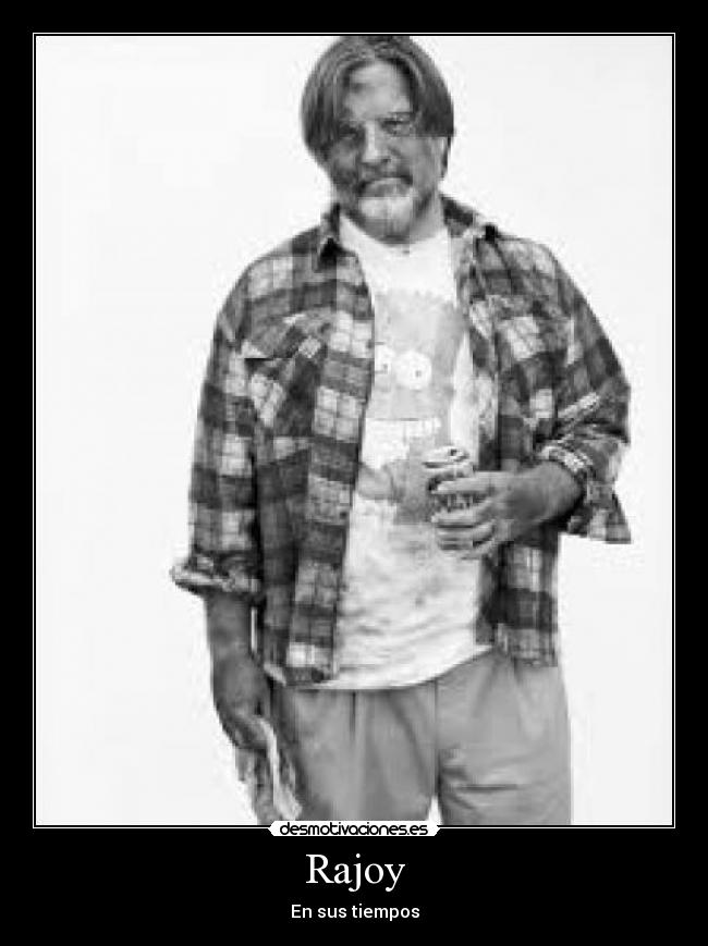 Rajoy - En sus tiempos