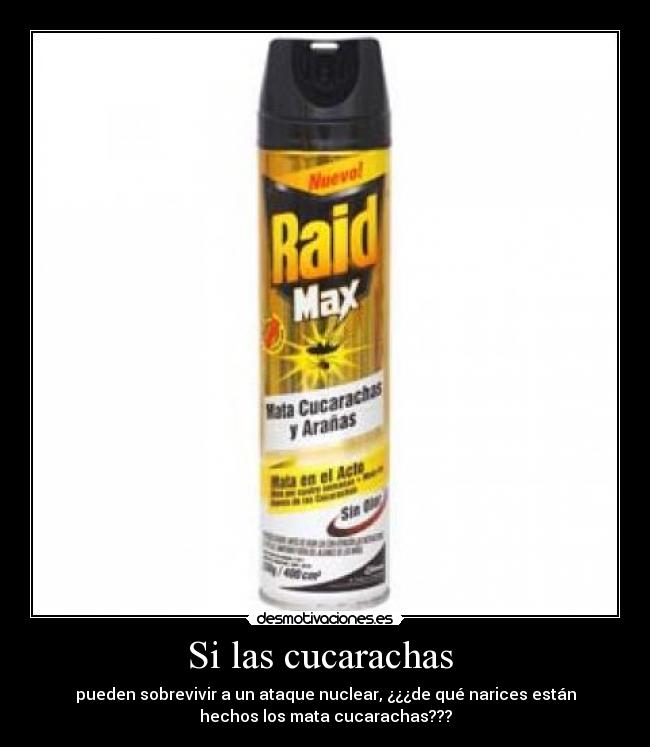 carteles mata cucarachas ataque nuclear raid max desmotivaciones