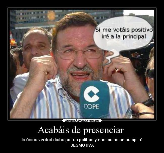 Acabáis de presenciar -