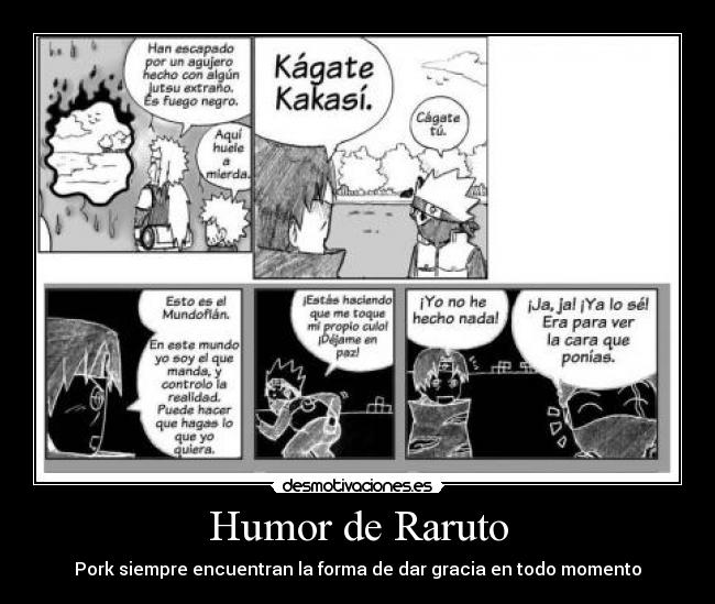 Humor de Raruto - Pork siempre encuentran la forma de dar gracia en todo momento