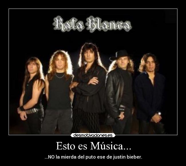 Esto es Música... - ...NO la mierda del puto ese de justin bieber.
