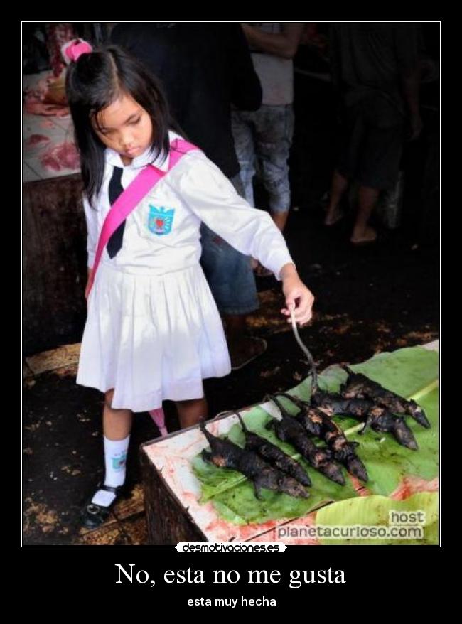 No, esta no me gusta - esta muy hecha