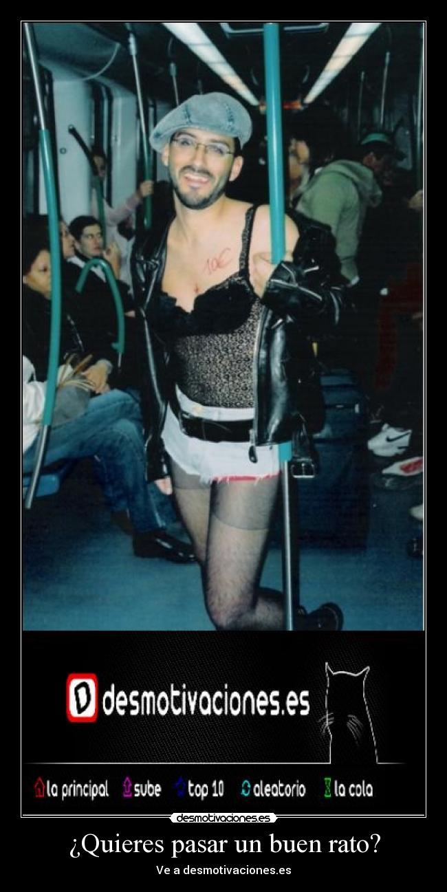 ¿Quieres pasar un buen rato? -