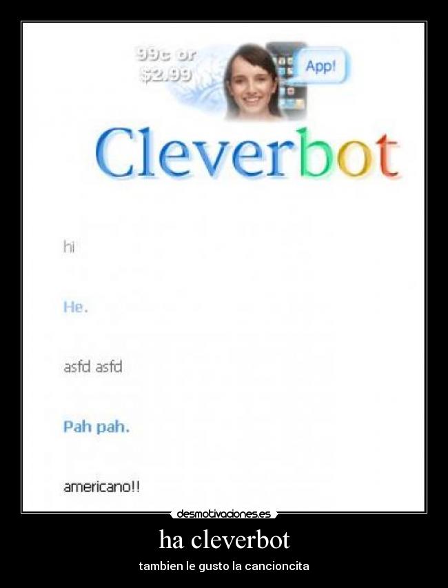 ha cleverbot - tambien le gusto la cancioncita