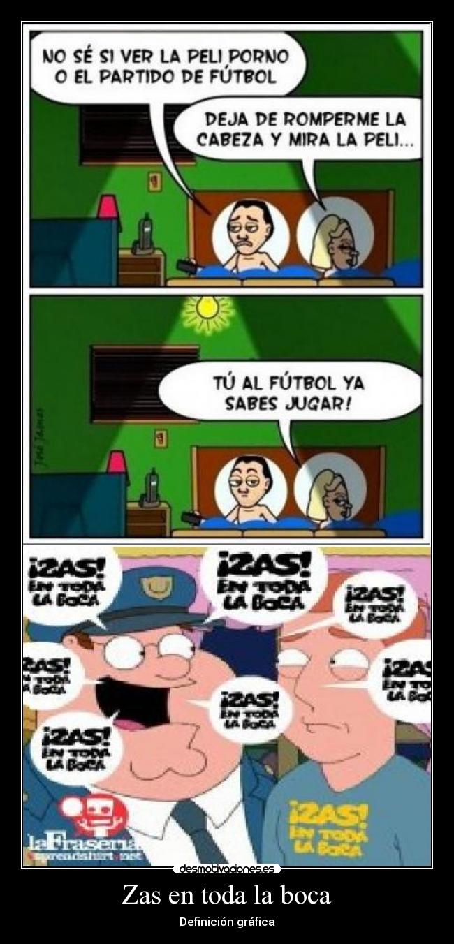 Zas en toda la boca - Definición gráfica