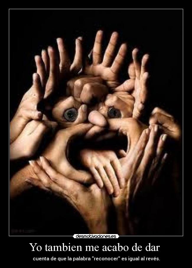 Yo tambien me acabo de dar - cuenta de que la palabra reconocer es igual al revés.