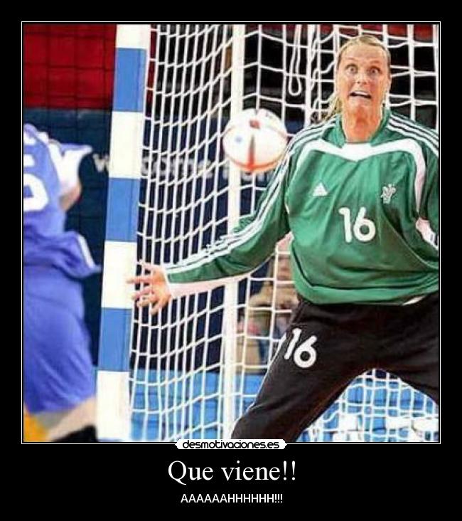 Que viene!! - AAAAAAHHHHHH!!!