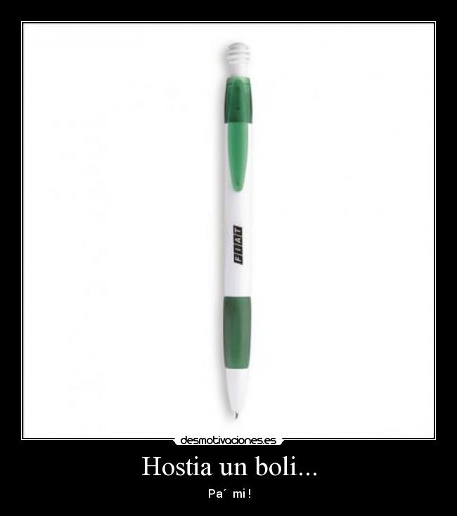 Hostia un boli... -