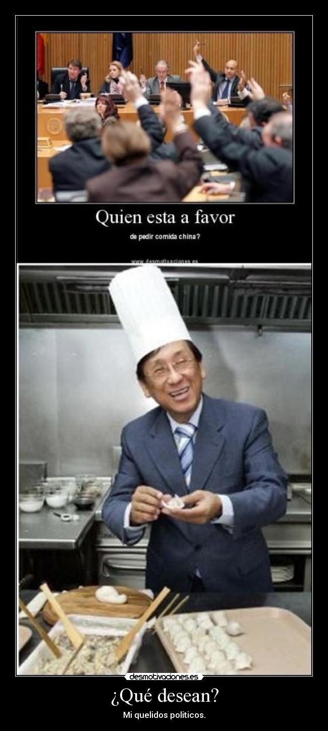 ¿Qué desean? - Mi quelidos politicos.