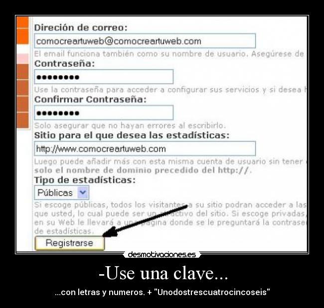 -Use una clave... - ...con letras y numeros. + Unodostrescuatrocincoseis
