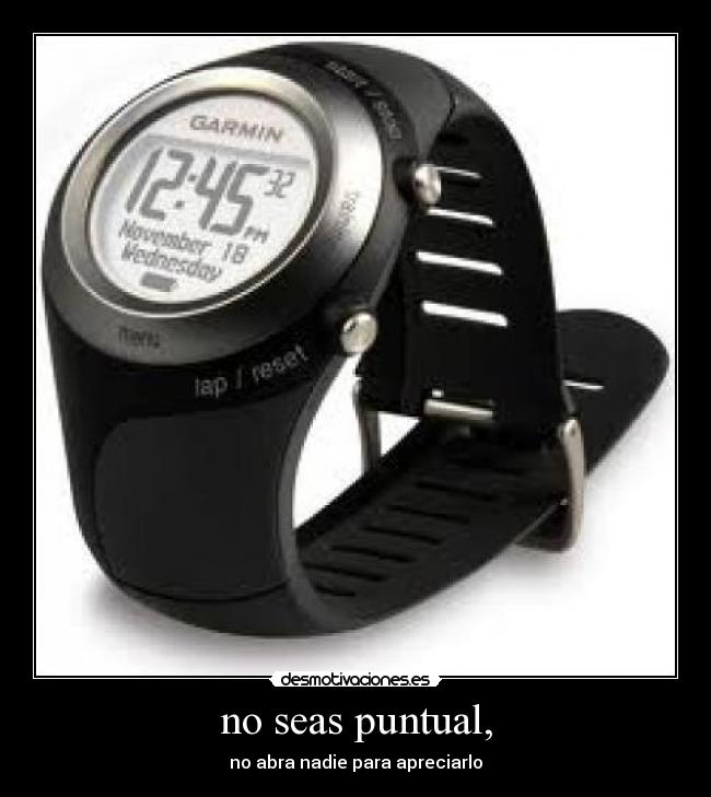 no seas puntual, -