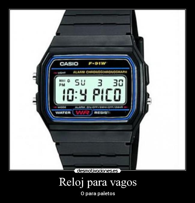 Reloj para vagos - 