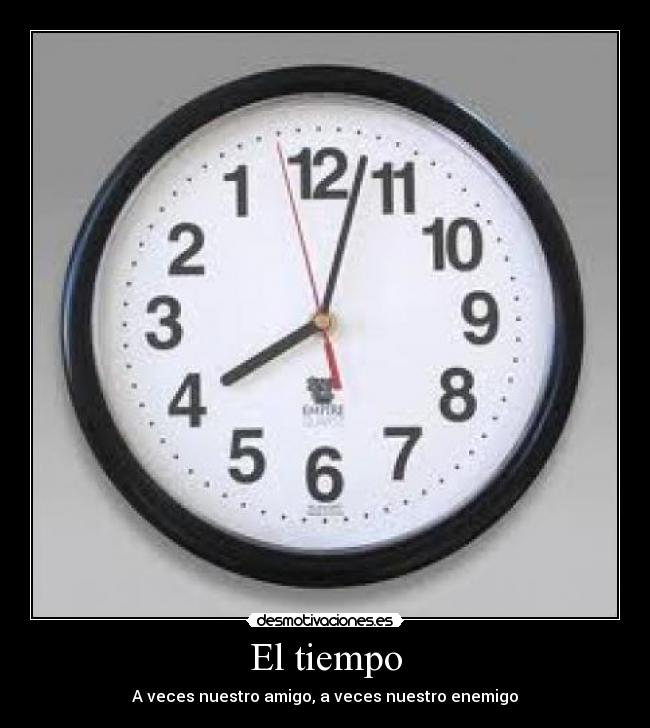 carteles tiempo reloj amigo enemigo desmotivaciones