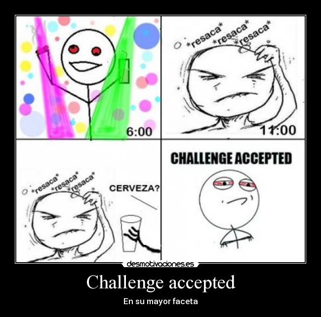 Challenge accepted - En su mayor faceta