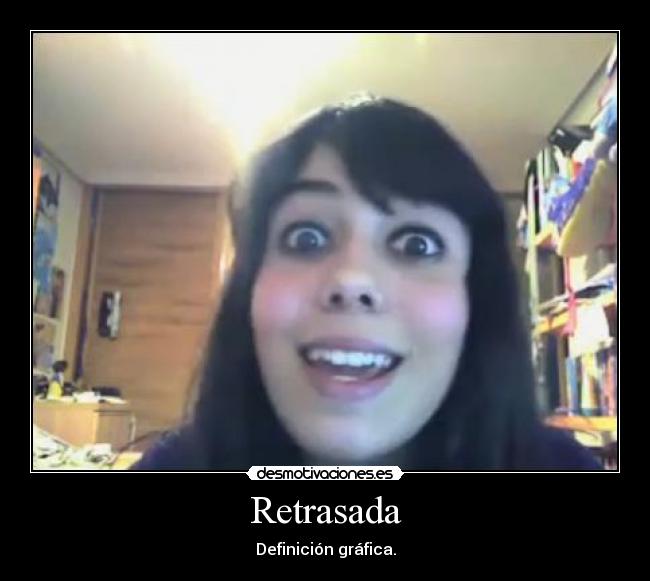Retrasada -
