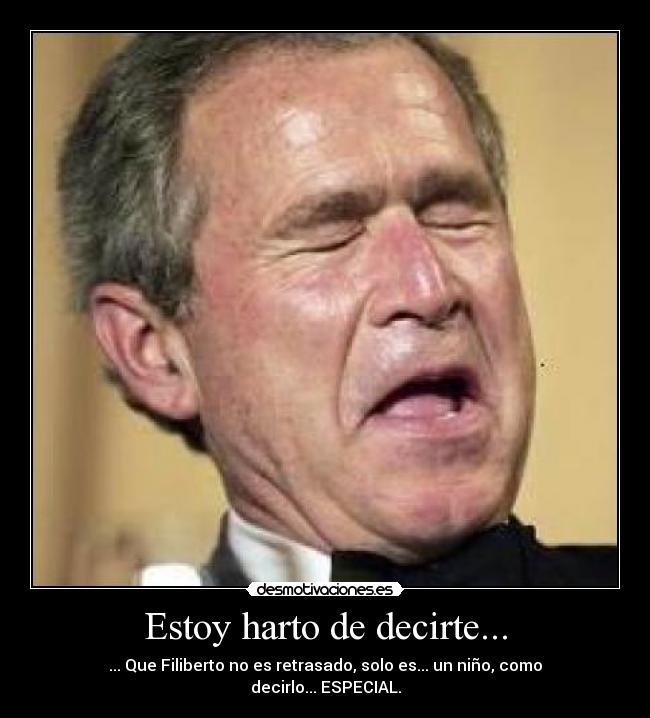 Estoy harto de decirte... - 