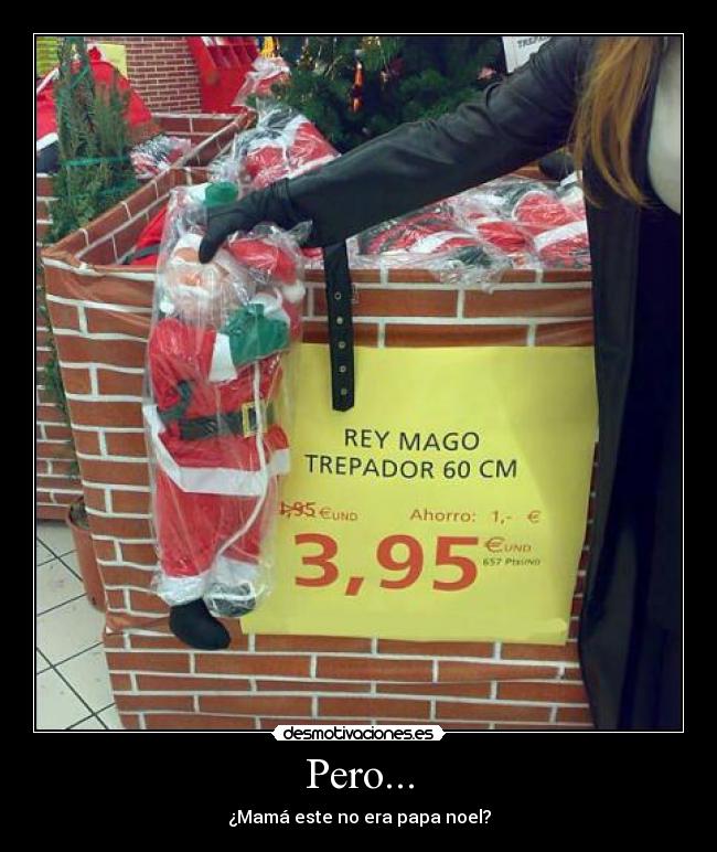 Pero... - ¿Mamá este no era papa noel?