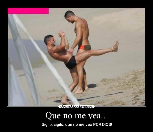 Que no me vea..  - 