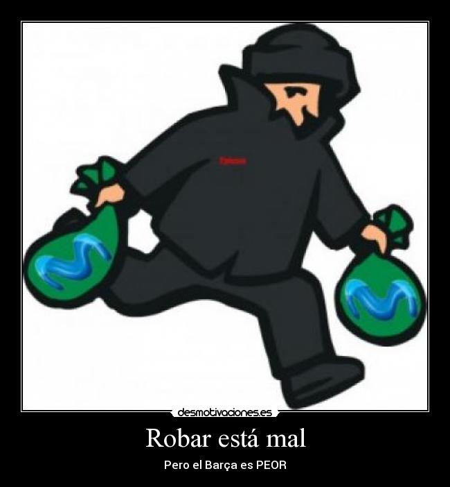Robar está mal -