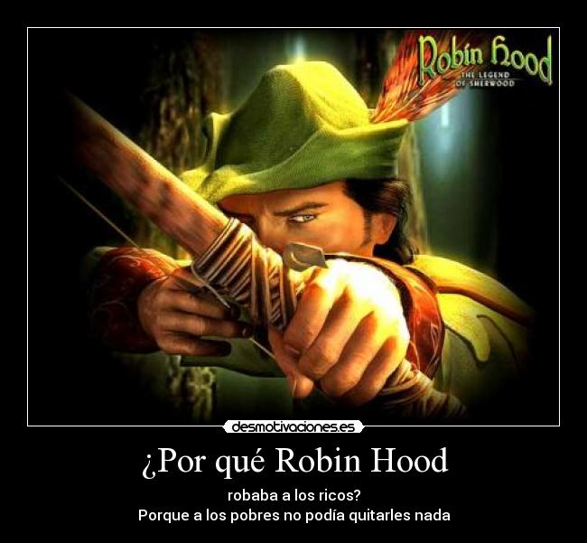 carteles robin hood robar ricos pobres desmotivaciones