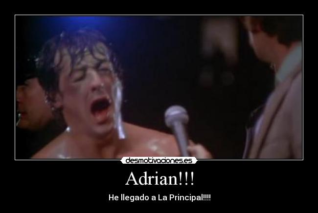 Adrian!!! - He llegado a La Principal!!!!