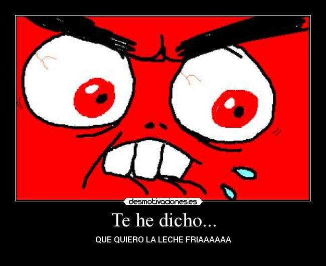 Te he dicho... - 