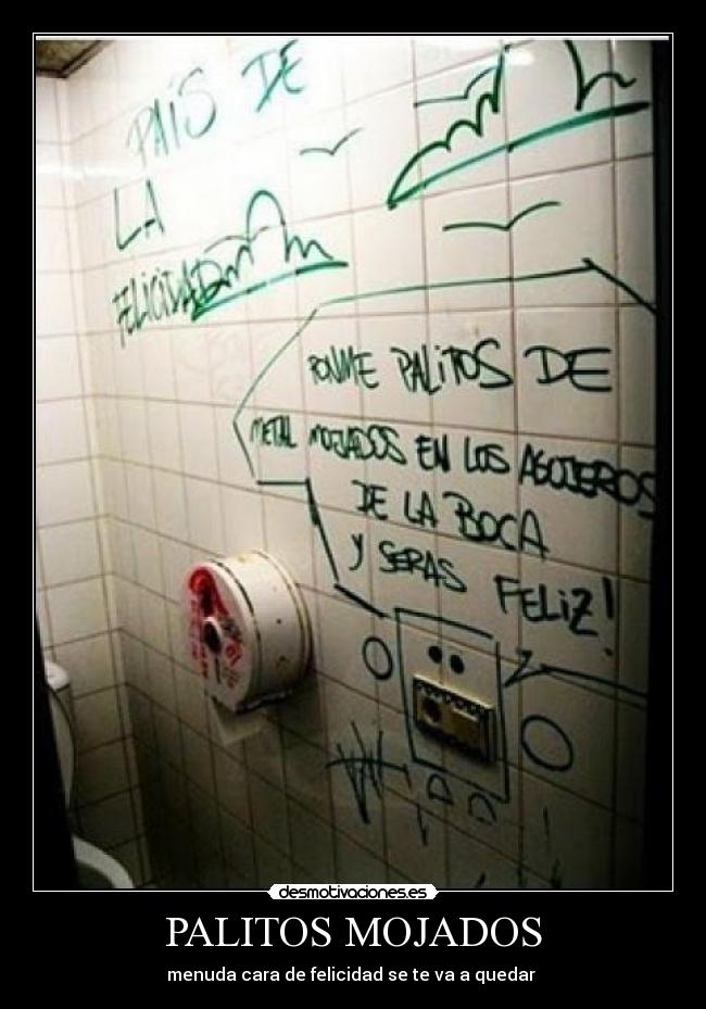PALITOS MOJADOS - menuda cara de felicidad se te va a quedar