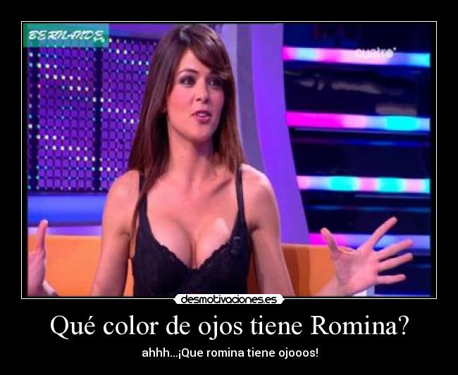 Qué color de ojos tiene Romina? - ahhh...¡Que romina tiene ojooos!