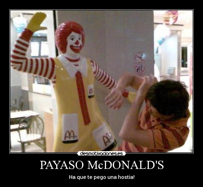 PAYASO McDONALDS - Ha que te pego una hostia!