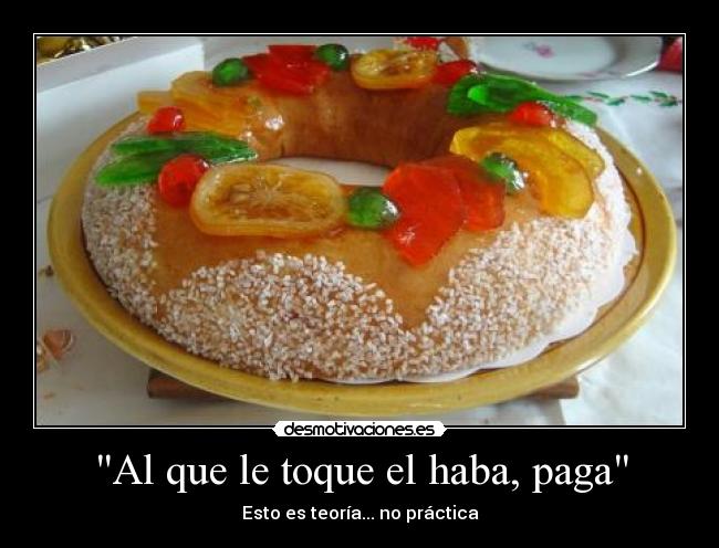 Al que le toque el haba, paga -