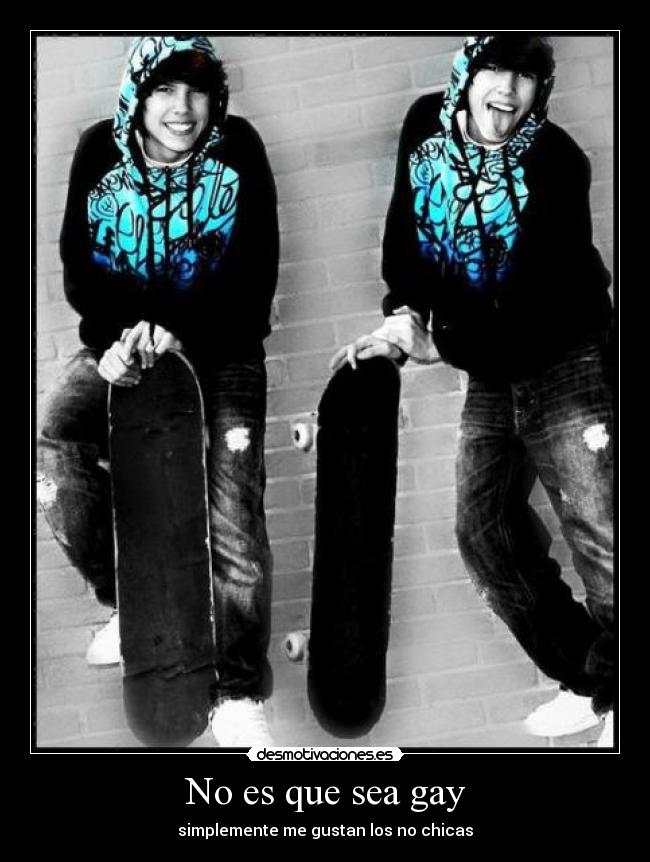 No es que sea gay - 