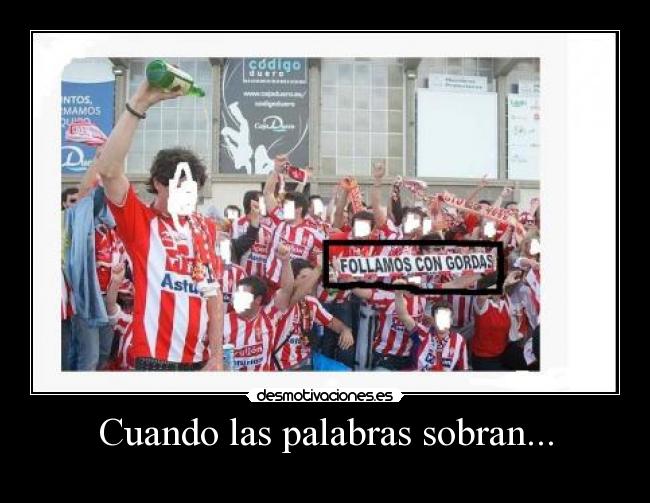 Cuando las palabras sobran... -