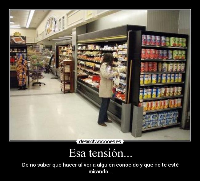 Esa tensión... -