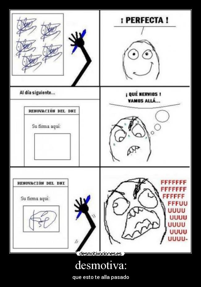 desmotiva: - que esto te alla pasado