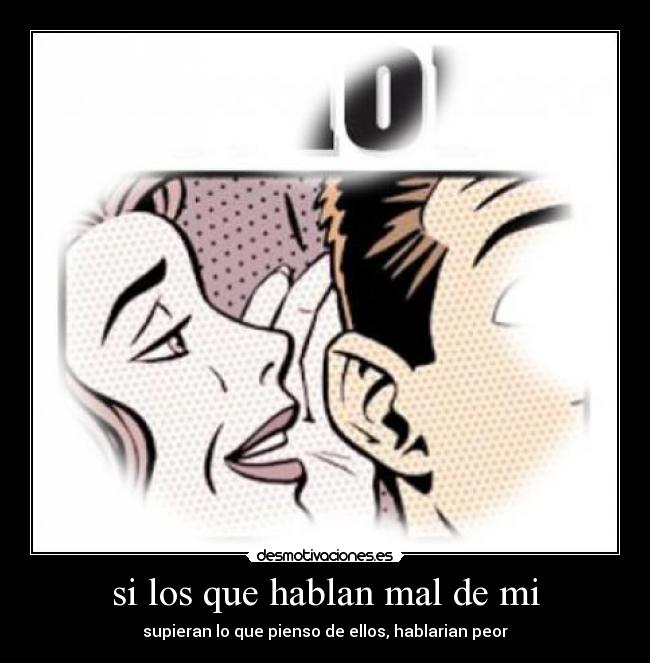si los que hablan mal de mi -