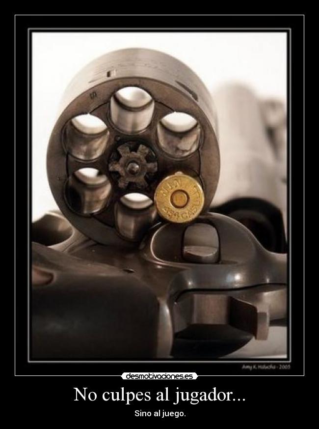 No culpes al jugador... -