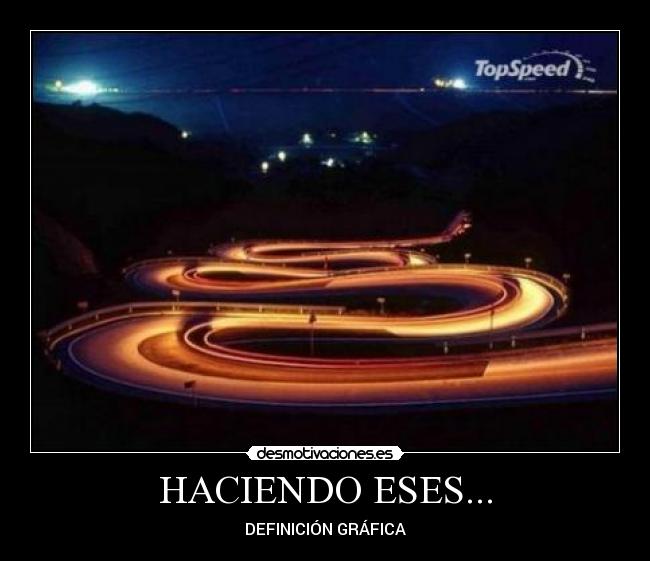 HACIENDO ESES... -