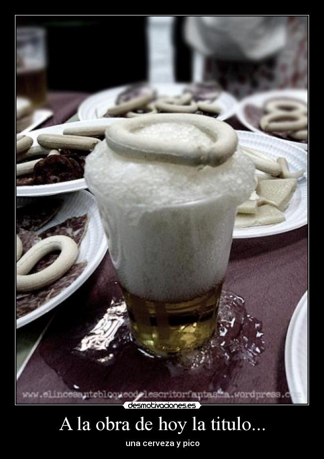 A la obra de hoy la titulo... -