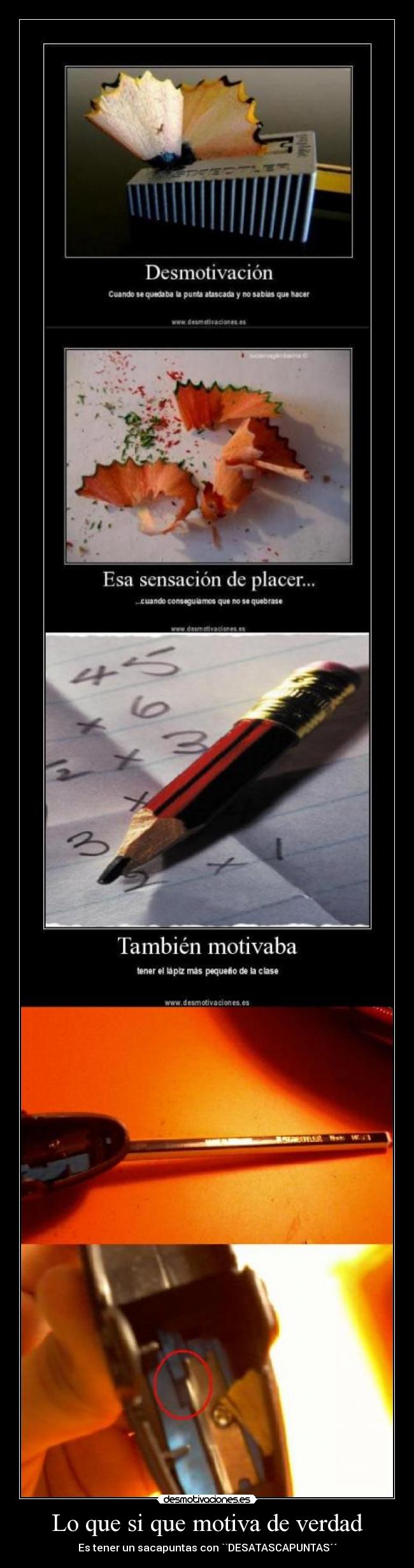Lo que si que motiva de verdad - Es tener un sacapuntas con ``DESATASCAPUNTAS´´