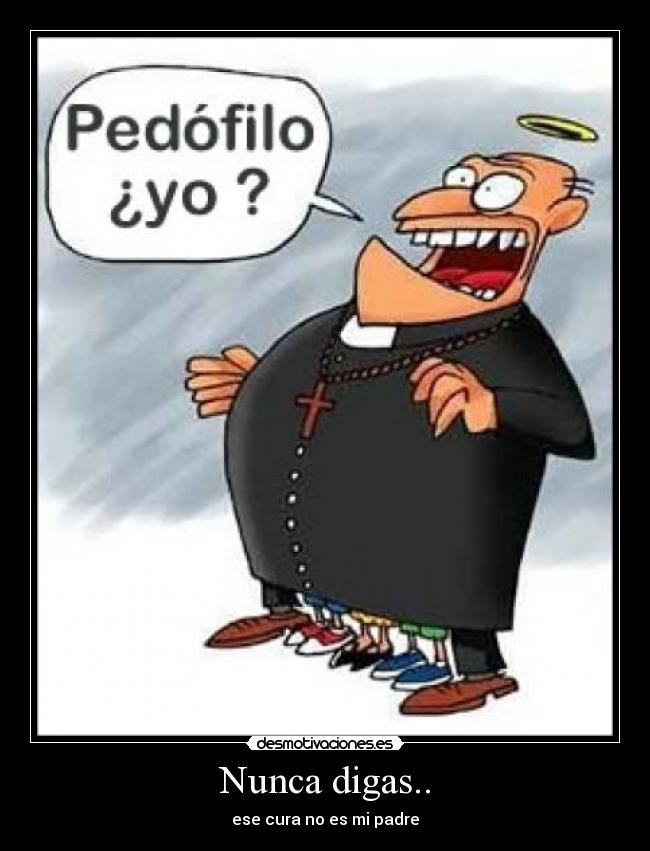 Nunca digas.. -