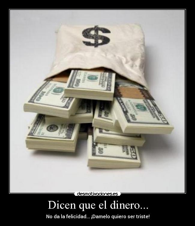 Dicen que el dinero... -