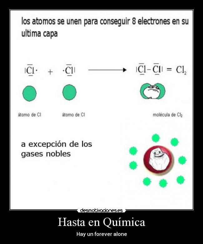 Hasta en Química - Hay un forever alone