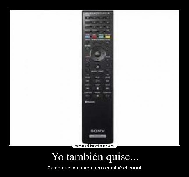 Yo también quise... -