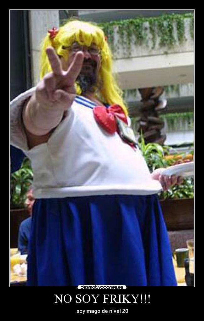 NO SOY FRIKY!!! - 