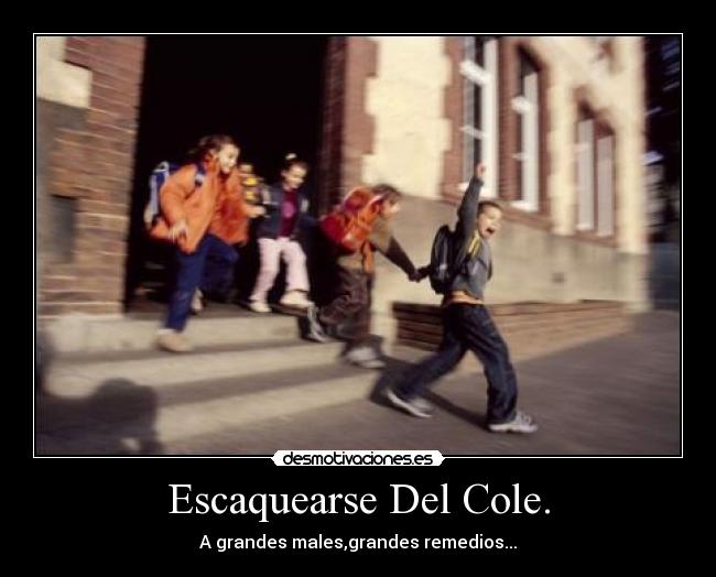 Escaquearse Del Cole. -