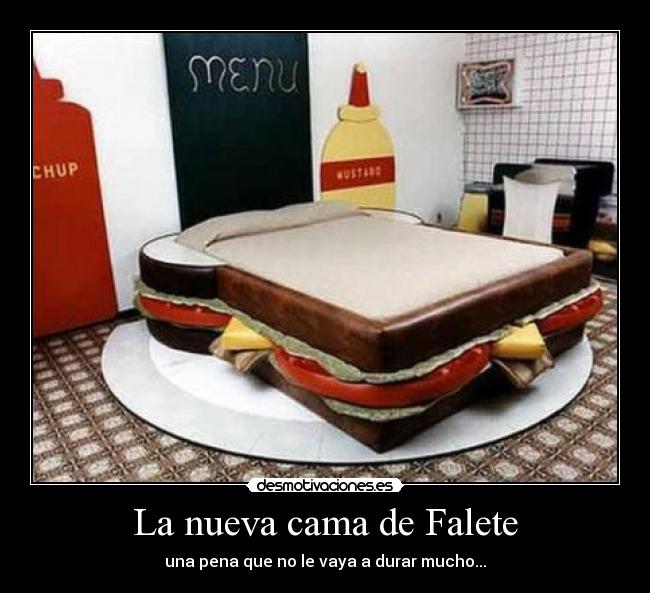 La nueva cama de Falete - una pena que no le vaya a durar mucho...